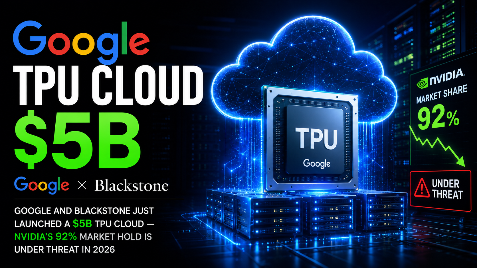 Google Blackstone TPU cloud 5 billion Nvidia alternative 2026