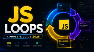 JavaScript loops for while for of complete guide 2026