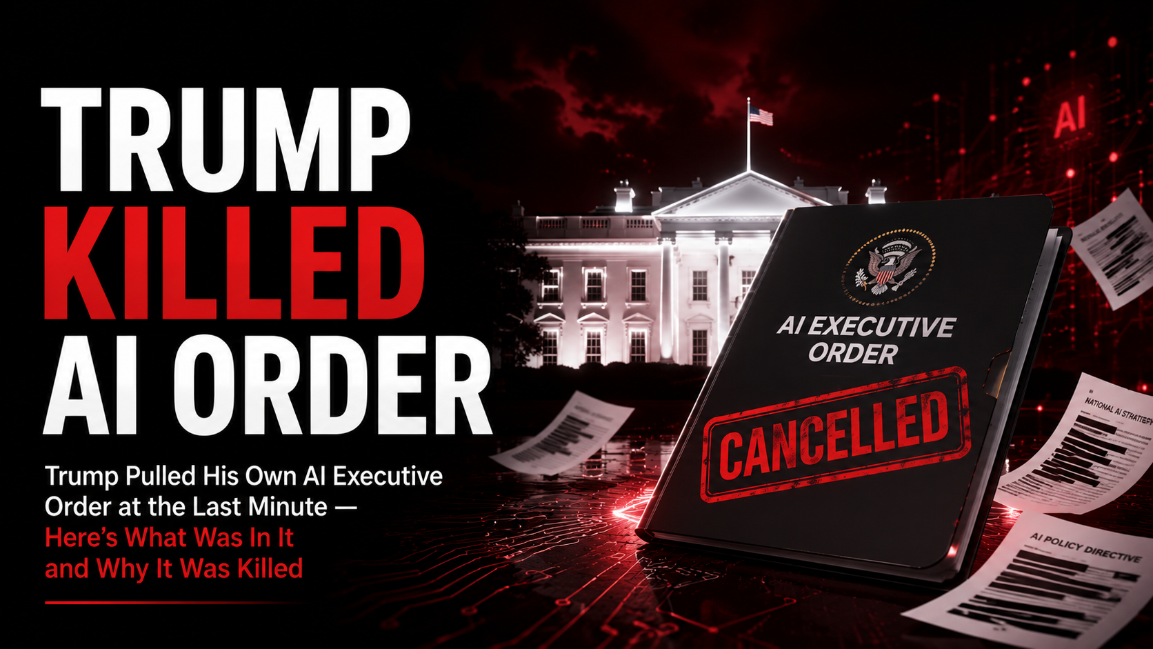 Trump AI executive order pulled cybersecurity 2026